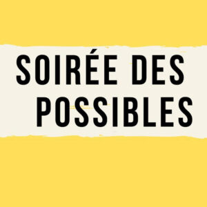 Soirée des possibles